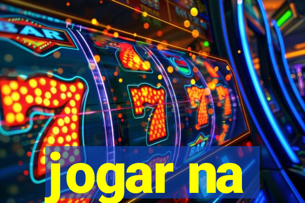 jogar na